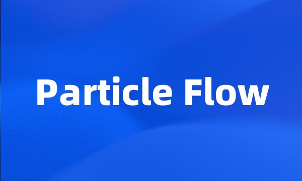 Particle Flow