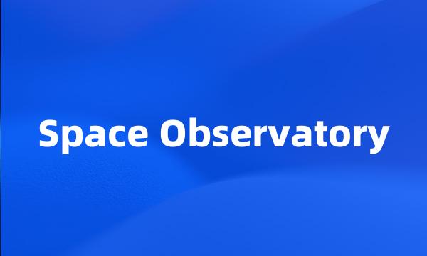 Space Observatory