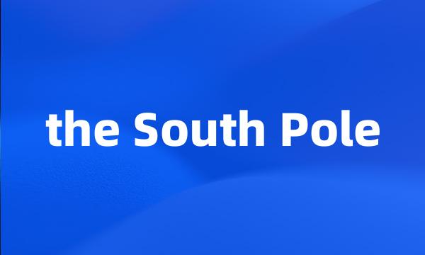 the South Pole