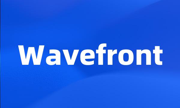 Wavefront