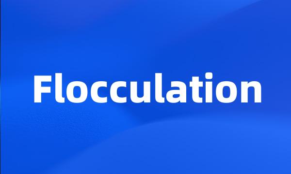 Flocculation