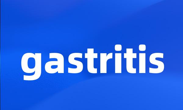 gastritis