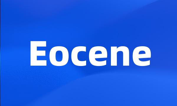 Eocene