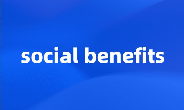 social benefits