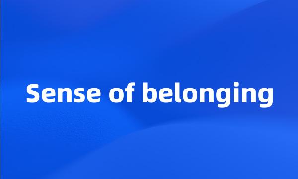 Sense of belonging