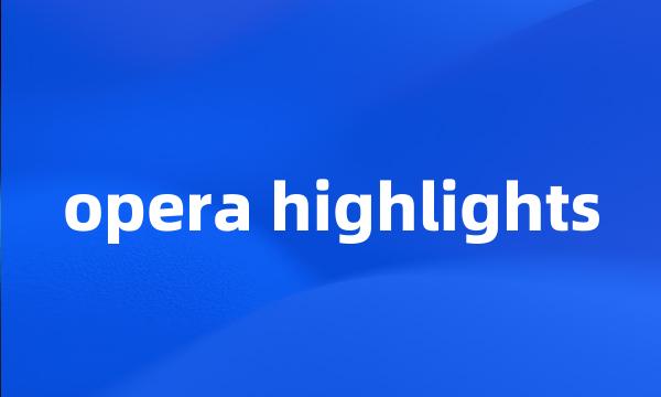 opera highlights