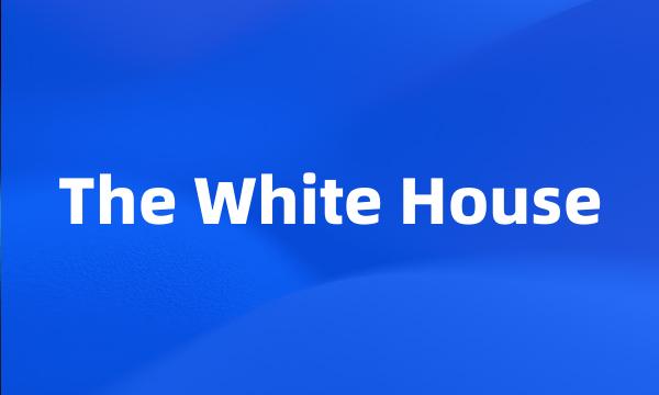 The White House