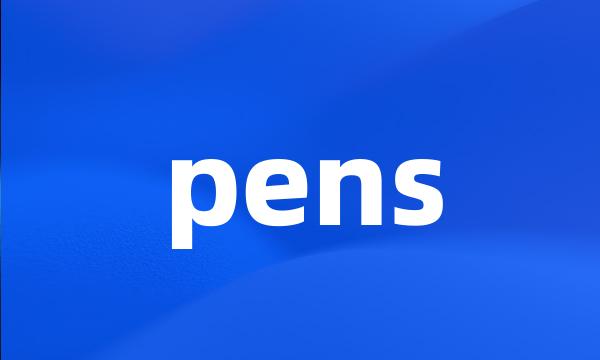 pens