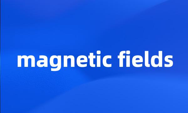 magnetic fields