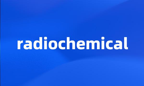 radiochemical