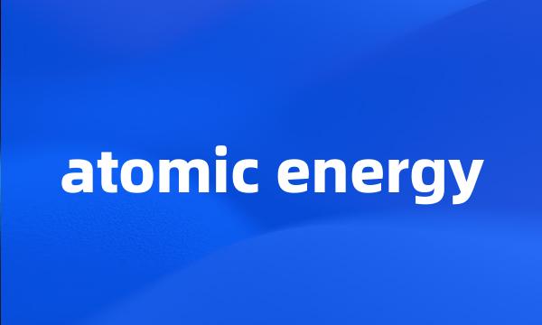 atomic energy