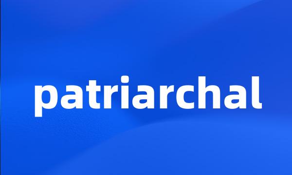 patriarchal