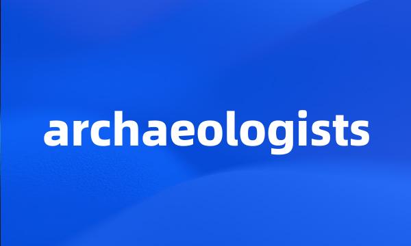 archaeologists