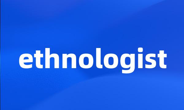 ethnologist