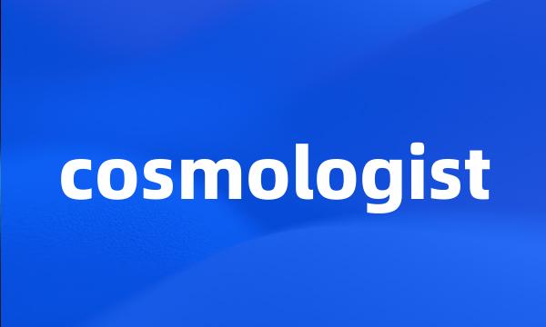 cosmologist