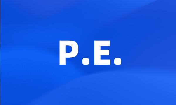 P.E.