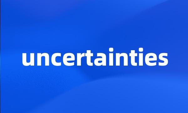 uncertainties