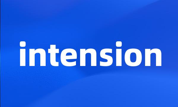 intension