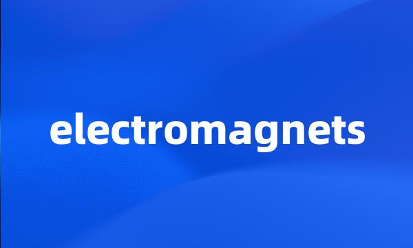 electromagnets