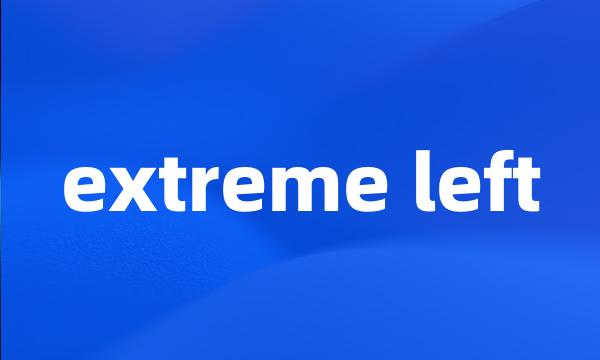 extreme left