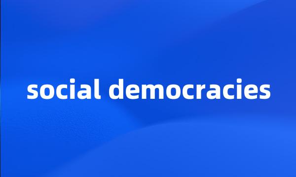 social democracies