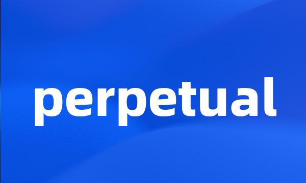 perpetual