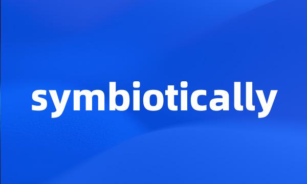 symbiotically