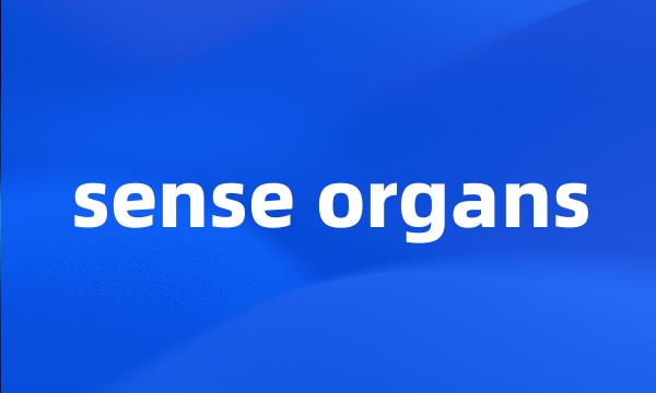 sense organs