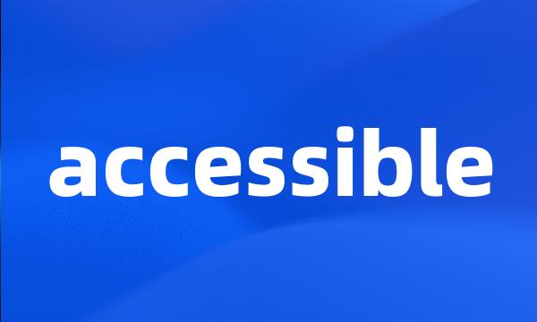 accessible