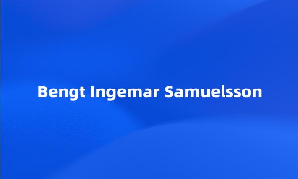 Bengt Ingemar Samuelsson