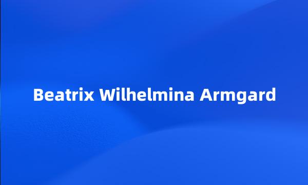 Beatrix Wilhelmina Armgard