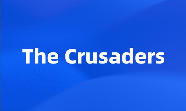 The Crusaders