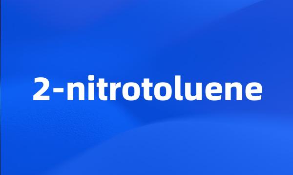 2-nitrotoluene