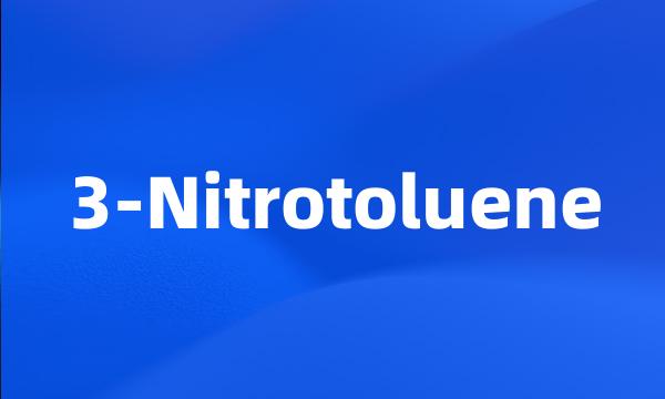 3-Nitrotoluene