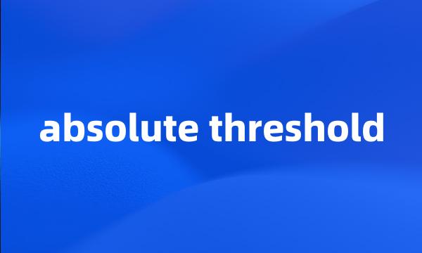 absolute threshold