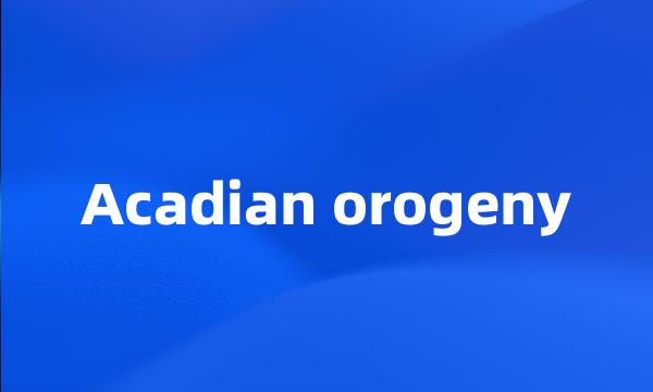 Acadian orogeny