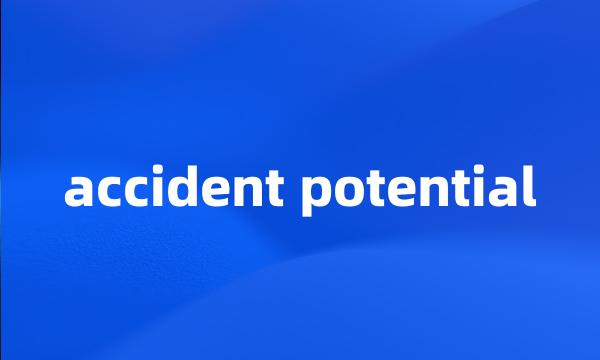 accident potential