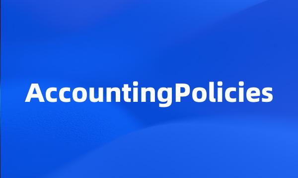 AccountingPolicies