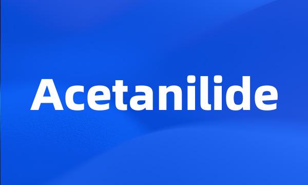 Acetanilide