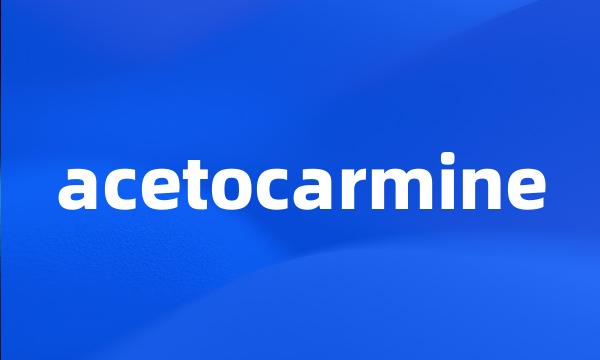 acetocarmine