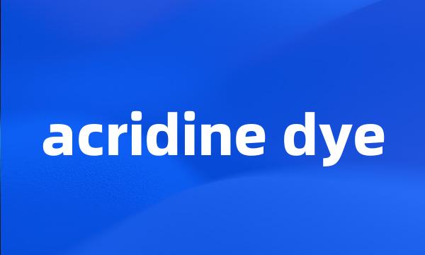 acridine dye