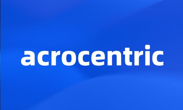 acrocentric