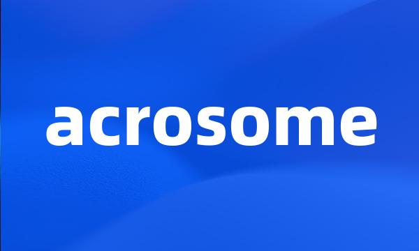 acrosome