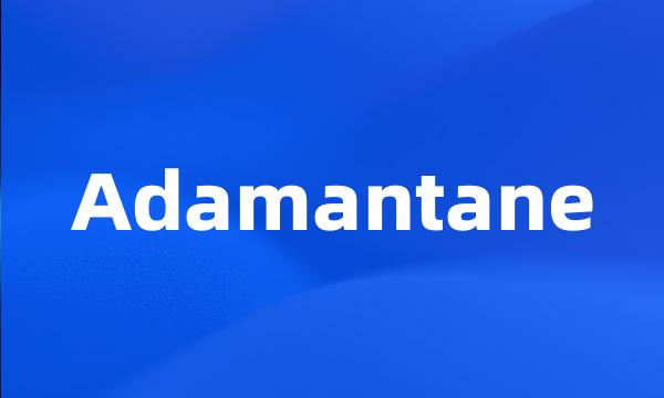 Adamantane