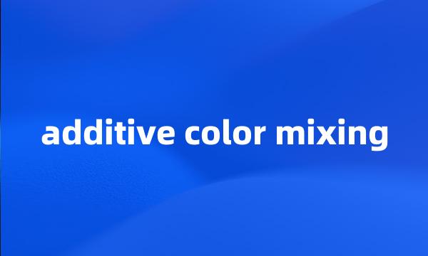 additive color mixing