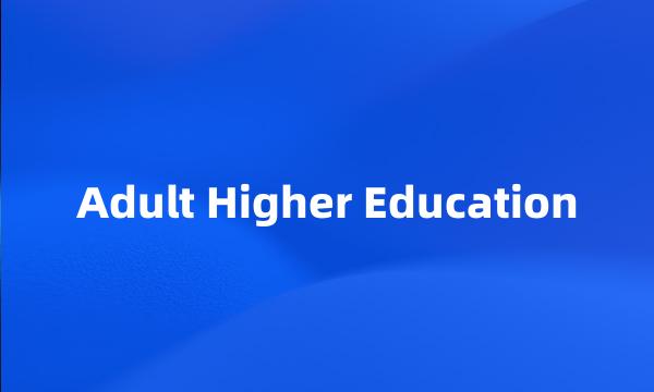 Adult Higher Education