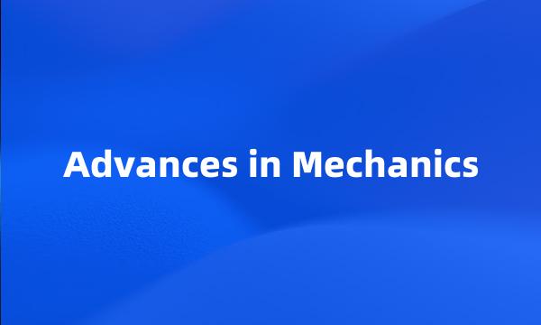 Advances in Mechanics