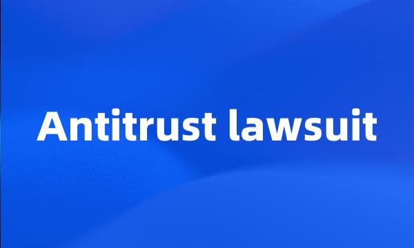 Antitrust lawsuit