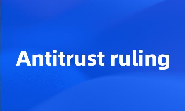 Antitrust ruling