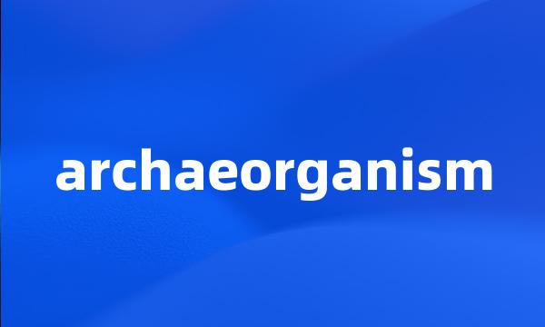 archaeorganism